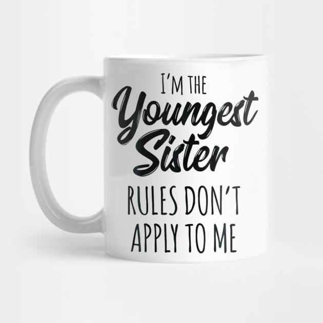 Youngest Sister  Rules Dont Apply To Me Funny Sibling by Saboia Alves